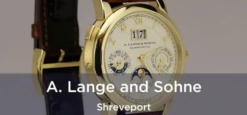 A. Lange and Sohne Shreveport