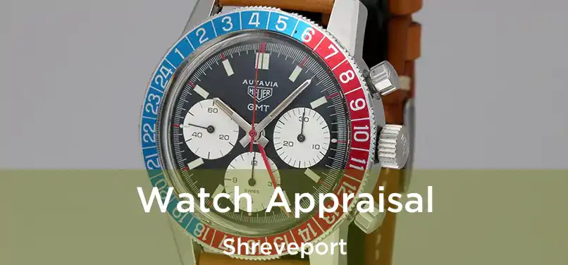  Watch Appraisal Shreveport