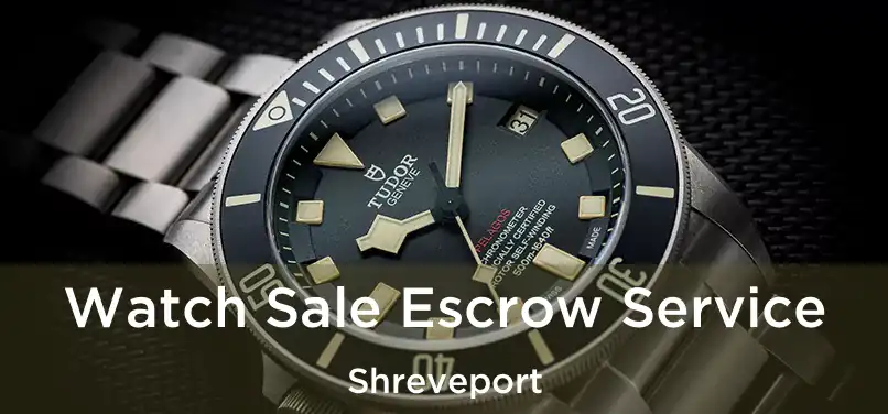  Watch Sale Escrow Service Shreveport