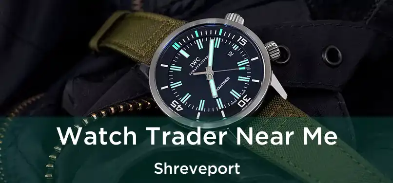  Watch Trader Near Me Shreveport